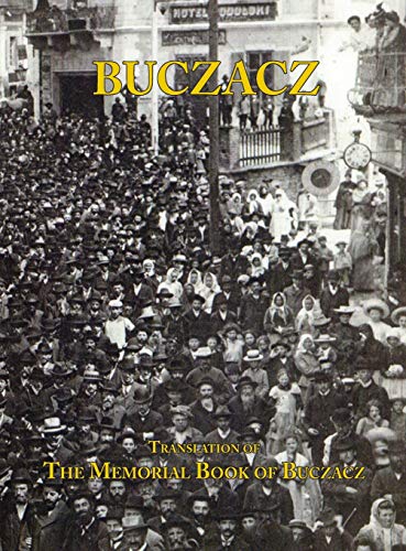 Translation Of The Memorial (yizkor) Book Of The Jewish Community Of Buczacz, Ga [Hardcover]