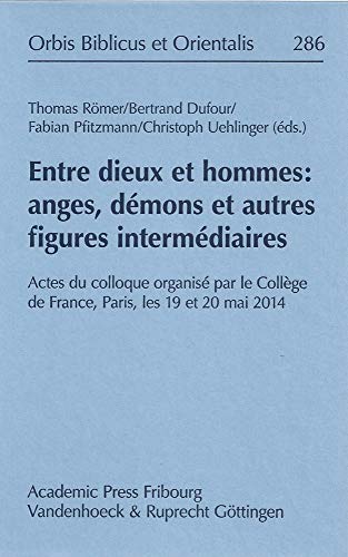 Entre dieux et hommes Anges, demons et autres figures intermediaires Actes du  [Hardcover]