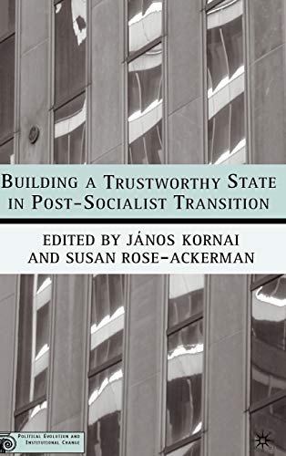 Building a Trustworthy State in Post-Socialist Transition [Hardcover]