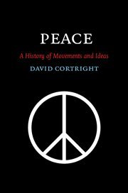 Peace A History of Movements and Ideas [Hardcover]