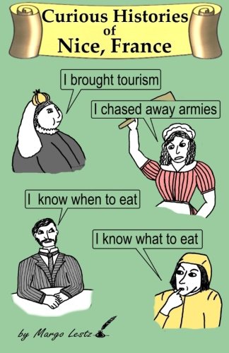 Curious Histories Of Nice, France [Paperback]