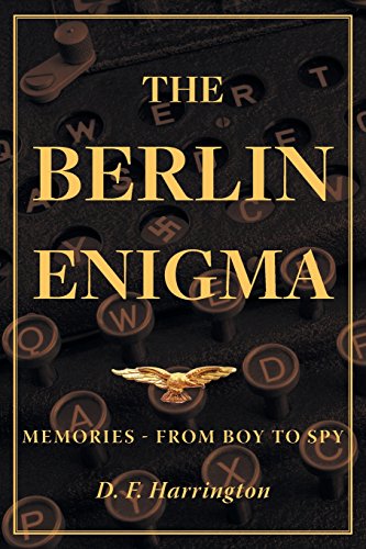 The Berlin Enigma Memories - From Boy To Spy [Paperback]