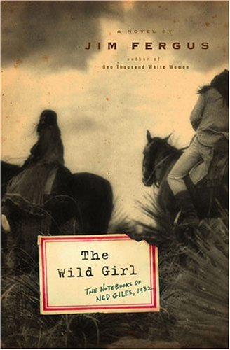 The Wild Girl The Notebooks of Ned Giles, 1932 [Hardcover]