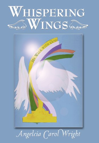 Whispering Wings  My Walk with God [Hardcover]
