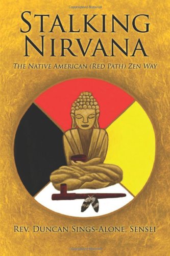 Stalking Nirvana The Native American (red Path) Zen Way [Paperback]