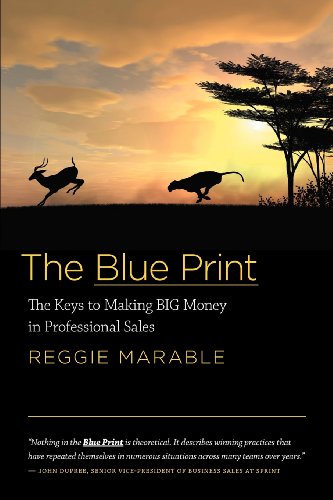 The Blue Print The Keys To Making Big Money In Professional Sales [Paperback]
