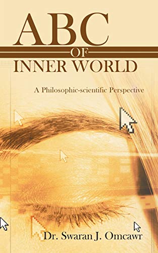 Abc Of Inner World A Philosophic-Scientific Perspective [Paperback]