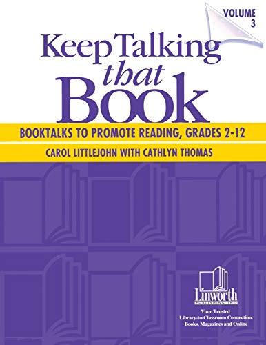 Keep Talking that Book Booktalks to Promote Reading, Grades 2-12, Volume 3 [Paperback]