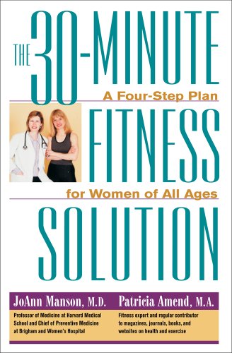 The 30-Minute Fitness Solution A Four-Step Plan for Women of All Ages [Hardcover]