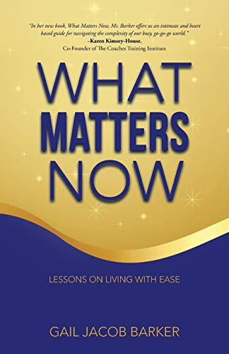 What Matters Now Lessons On Living With Ease [Paperback]