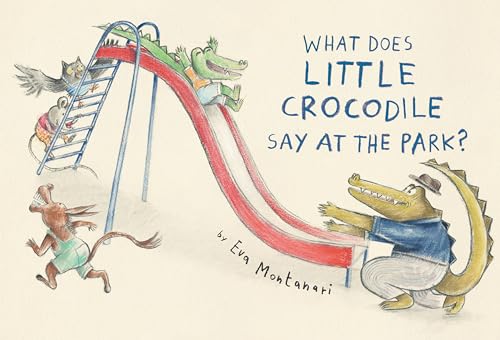What Does Little Crocodile Say At the Park [Hardcover]