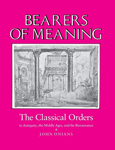 Bearers of Meaning The Classical Orders in Antiquity, the Middle Ages, and the  [Paperback]