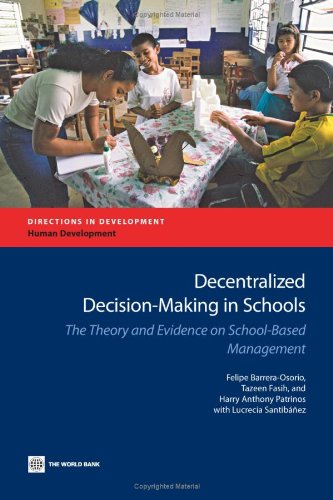Decentralized Decision-Making in Schools The Theory and Evidence on School-Base [Paperback]