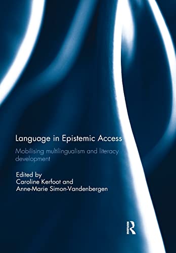Language in Epistemic Access Mobilising multilingualism and literacy developmen [Paperback]