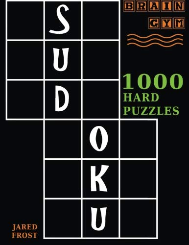 Sudoku 1000 Hard Puzzles To Exercise Your Brain Brain Gym Series Book (volume  [Paperback]