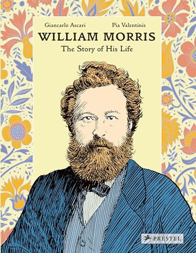 William Morris The Story of His Life [Hardcover]