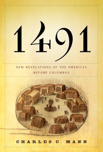 1491 New Revelations of the Americas Before Columbus [Hardcover]