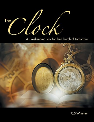 The Clock A Timekeeping Tool For The Church Of Tomorrow [Paperback]