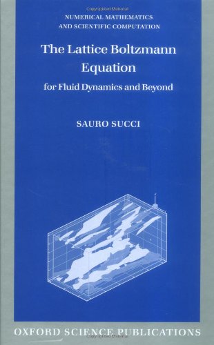 The Lattice Boltzmann Equation for Fluid Dynamics and Beyond [Hardcover]