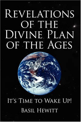 Revelations Of The Divine Plan Of The            Ages It's Time To Wake Up [Hardcover]