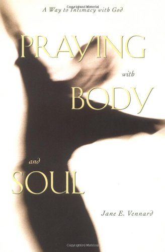 Praying With Body And Soul [Paperback]