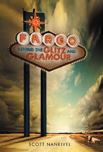 Fargo Behind The Glitz And Glamour [Hardcover]
