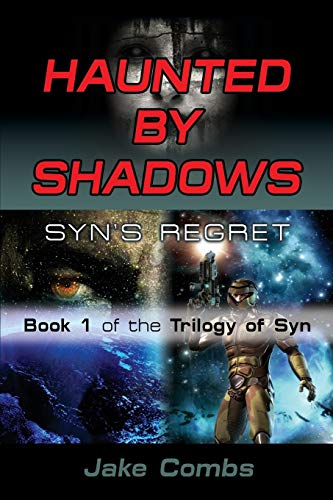 Haunted By Shadows Syn's Regret - The Trilogy Of Syn Book 1 [Paperback]