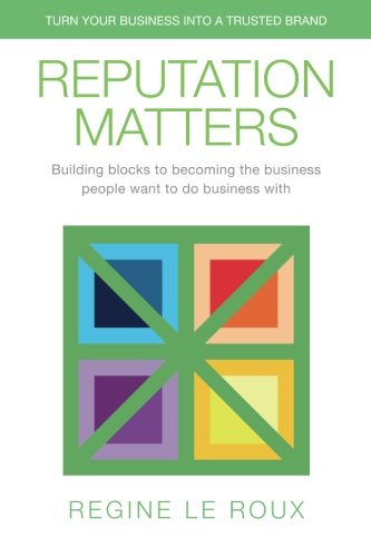Reputation Matters Turn Your Business Into A Trusted Brand [Paperback]