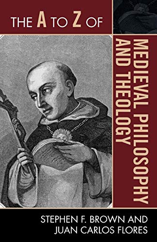 The A to Z of Medieval Philosophy and Theology [Paperback]