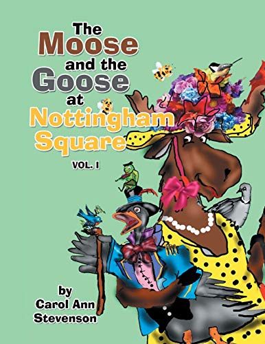 Moose and the Goose at Nottingham Square  Vol. 1 [Paperback]