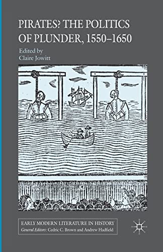 Pirates The Politics of Plunder, 1550-1650 [Paperback]