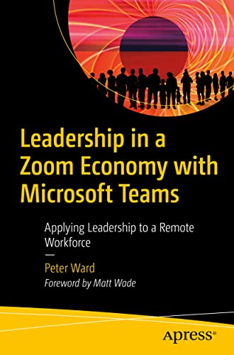 Leadership in a Zoom Economy with Microsoft Teams Applying Leadership to a Remo [Paperback]