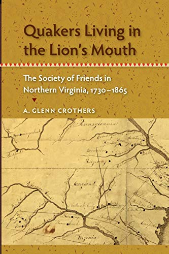 Quakers Living In The Lion's Mouth The Society Of Friends In Northern Virginia, [Paperback]