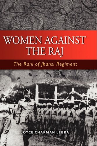Women Against The Raj The Rani Of Jhansi Regiment [Hardcover]