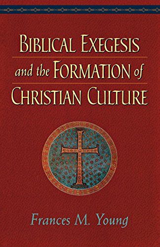 Biblical Exegesis and the Formation of Christian Culture [Paperback]