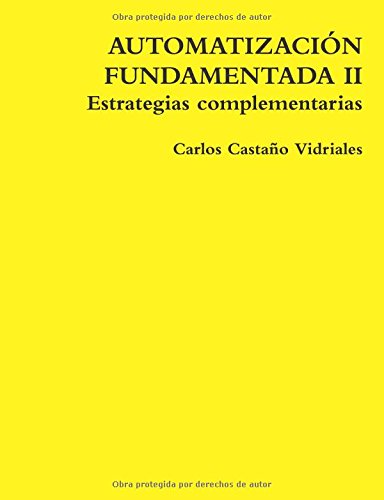 Automatizacion Fundamentada Ii Estrategias Complementarias (spanish Edition) [Paperback]