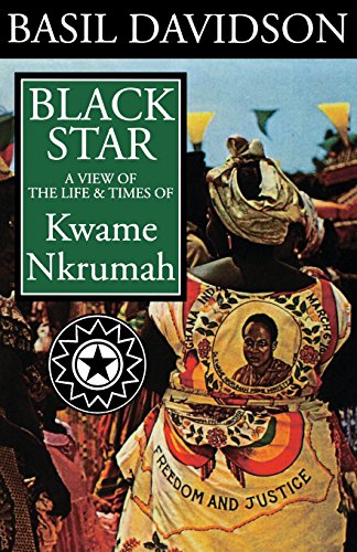 Black Star A View of the Life and Times of Kwame Nkrumah [Paperback]