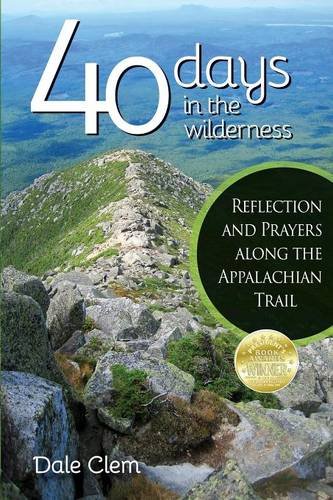 40 Days In The Wilderness Reflection And Prayersalong The Appalachian Trail [Paperback]