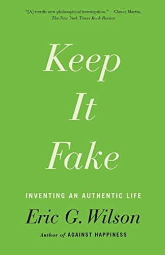Keep It Fake Inventing an Authentic Life [Paperback]