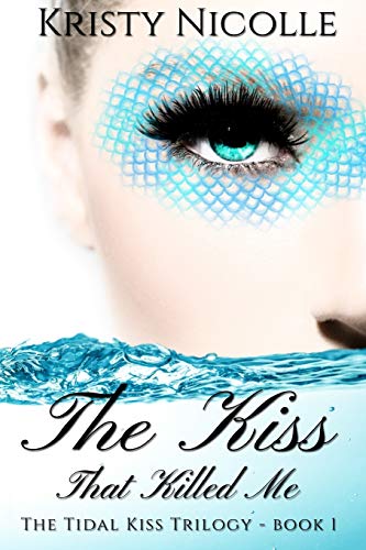 The Kiss That Killed Me (the Tidal Kiss Trilogy) (volume 1) [Paperback]
