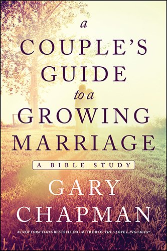 A Couple's Guide to a Growing Marriage A Bible Study [Paperback]