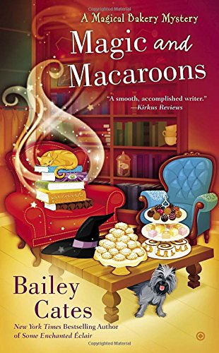 Magic and Macaroons A Magical Bakery Mystery [Paperback]
