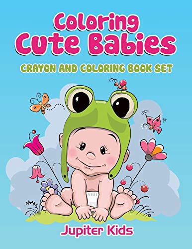 Coloring Cute Babies  Crayon and Coloring Book Set [Paperback]
