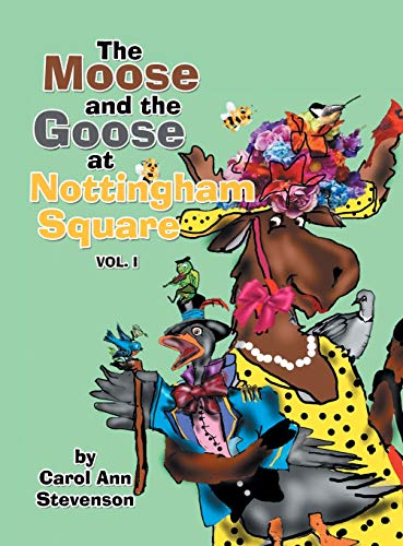 Moose and the Goose at Nottingham Square  Vol. 1 [Hardcover]