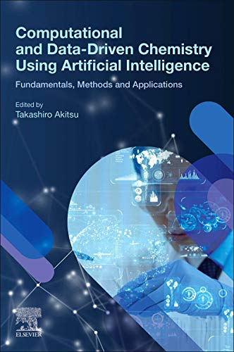 Computational and Data-Driven Chemistry Using Artificial Intelligence: Fundament [Paperback]