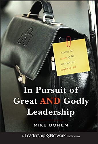 In Pursuit of Great AND Godly Leadership Tapping the Wisdom of the World for th [Hardcover]