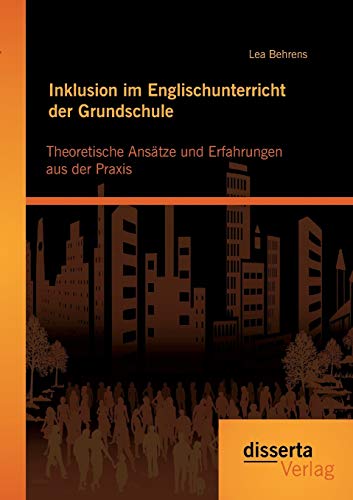 Inklusion Im Englischunterricht Der Grundschule Theoretische Anstze Und Erfahr [Paperback]