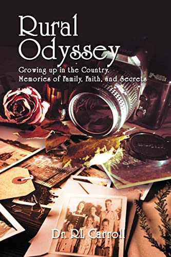 Rural Odyssey Growing up in the Country. Memories of Family, Faith, and Secrets [Paperback]