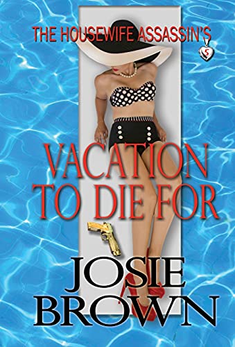 The Housewife Assassin&146s Vacation to Die For Book 5 &150 The Housewife A [Hardcover]