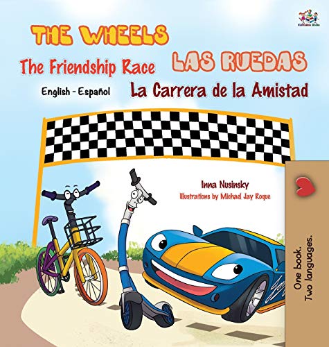 The Wheels The Friendship Race Las Ruedas La Carrera De La Amistad English Sp [Hardcover]